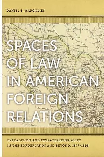 Spaces of Law in American Foreign Relations cover