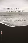 The History of Anonymity cover