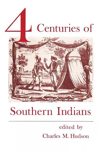 Four Centuries of Southern Indians cover