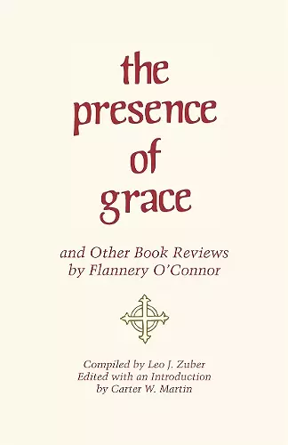 The Presence of Grace and Other Book Reviews by Flannery O'Connor cover