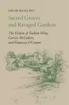 Sacred Groves and Ravaged Gardens cover