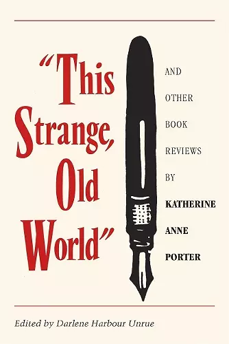 This Strange, Old World and Other Book Reviews by Katherine Anne Porter cover