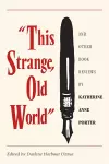 This Strange, Old World and Other Book Reviews by Katherine Anne Porter cover