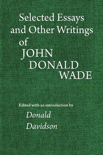 Selected Essays and Other Writings of John Donald Wade cover