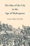 Idea of the City in the Age of Shakespeare cover