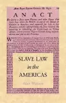 Slave Law in the Americas cover