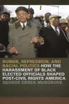 Rumor, Repression, and Racial Politics cover