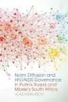 Norm Diffusion and HIV/AIDS Governance in Putin's Russia and Mbeki's South Africa cover