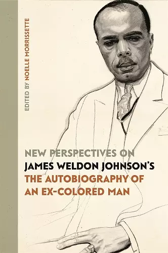 New Perspectives on James Weldon Johnson's "The Autobiography of an Ex-Colored Man cover