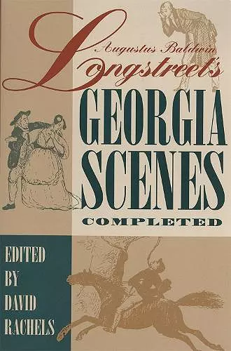 Augustus Baldwin Longstreet's ""Georgia Scenes"" Completed cover