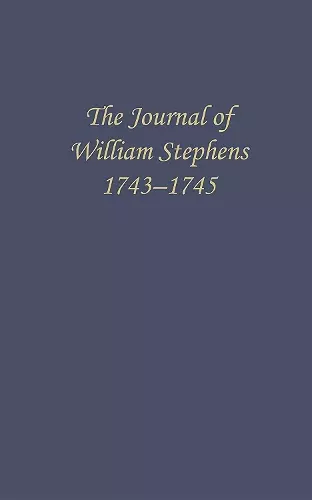 The Journal of William Stephens, 1743—1745 cover