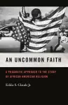 An Uncommon Faith cover