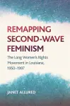 Remapping Second-Wave Feminism cover