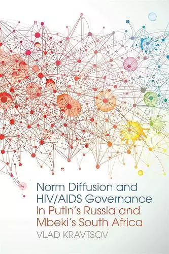 Norm Diffusion and HIV/AIDS Governance in Putin's Russia and Mbeki's South Africa cover
