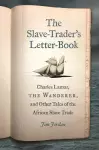 The Slave-Trader's Letter-Book cover