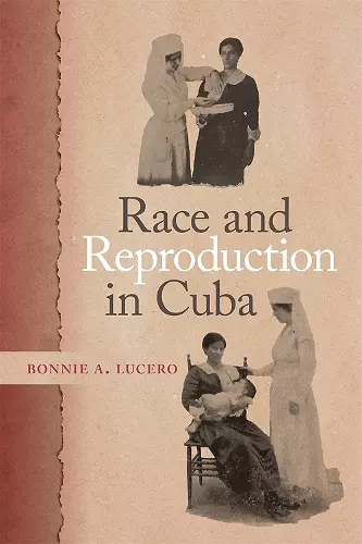 Race and Reproduction in Cuba cover