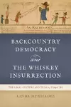 Backcountry Democracy and the Whiskey Insurrection cover