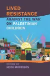 Lived Resistance against the War on Palestinian Children cover