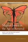 Migrant Justice in the Age of Removal cover