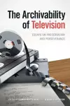 The Archivability of Television cover