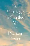 A Marriage in Startled Air cover