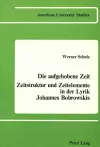 Die Aufgehobene Zeit: Zeitstruktur Und Zeitelemente in der Lyrik Johannes Bobrowskis cover