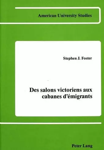 Des Salons Victoriens aux Cabanes d'Emigrants cover