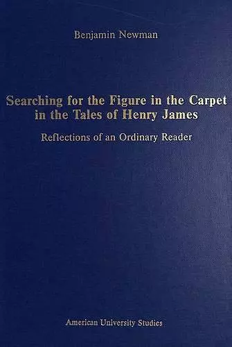 Searching for the Figure in the Carpet in the Tales of Henry James cover