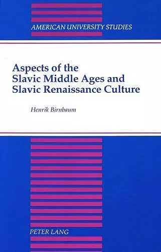 Aspects of the Slavic Middle Ages and Slavic Renaissance Culture cover