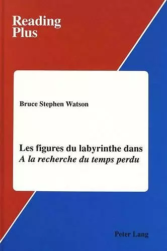 Les Les Figures du Labyrinthe Dans a la Recherche du Temps Perdu cover