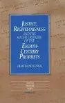Justice,Righteousness and the Social Critique of the Eighth-Century Prophets cover