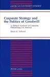 Corporate Strategy and the Politics of Goodwill cover