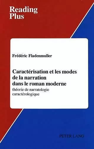 Caracterisation et les Modes de la Narration Dans le Roman Moderne cover