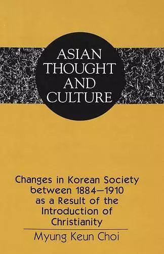 Changes in Korean Society Between 1884-1910 as a Result of the Introduction of Christianity cover