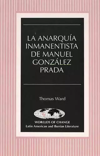 La Anarquia Inmanentista de Manuel Gonzalez Prada cover