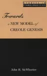 Towards a New Model of Creole Genesis cover