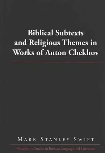 Biblical Subtexts and Religious Themes in Works of Anton Chekhov cover