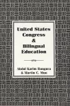 United States Congress and Bilingual Education cover