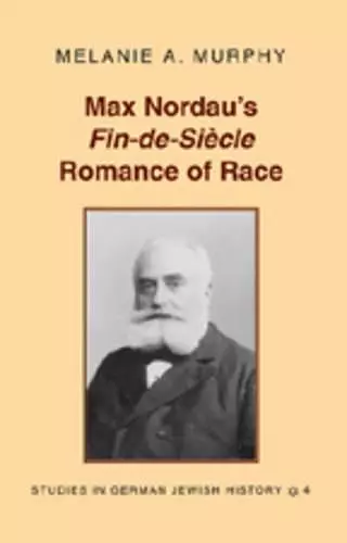 Max Nordau's Fin-de-si Ecle Romance of Race cover