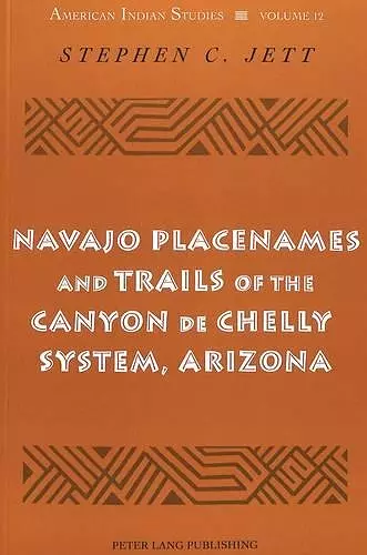 Navajo Placenames and Trails of the Canyon de Chelly System, Arizona cover