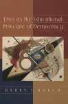 Eros as the Educational Principle of Democracy cover