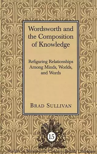 Wordsworth and the Composition of Knowledge cover