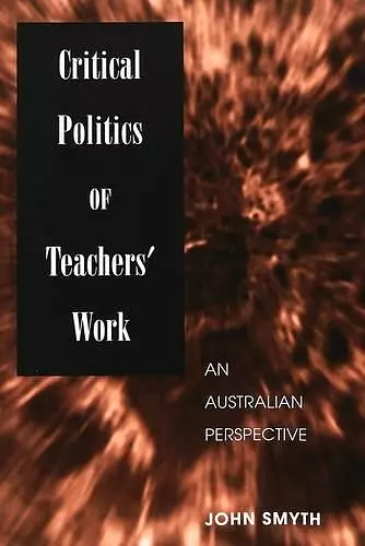 Critical Politics of Teachers' Work cover