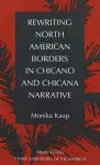 Rewriting North American Borders in Chicano and Chicana Narrative cover