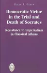 Democratic Virtue in the Trial and Death of Socrates cover