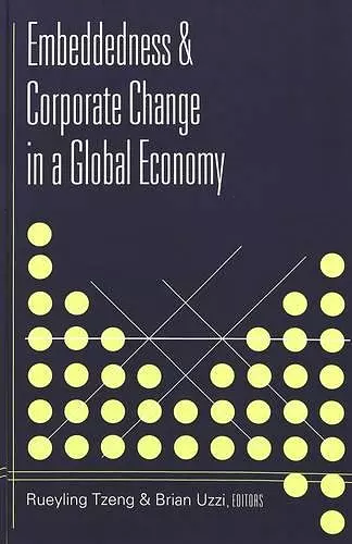 Embeddedness & Corporate Change in a Global Economy cover