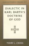 Dialectic in Karl Barth's Doctrine of God cover