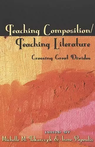 Teaching Composition/Teaching Literature cover