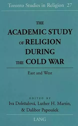 The Academic Study of Religion During the Cold War cover