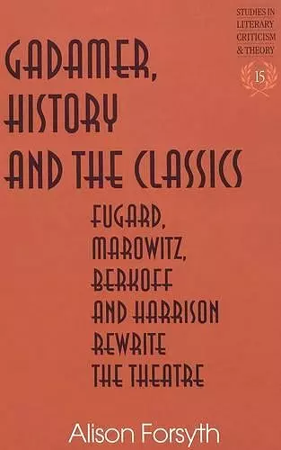 Gadamer, History and the Classics cover